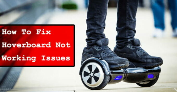 How to Fix a Hoverboard that Won’t Turn On? A Full Guide